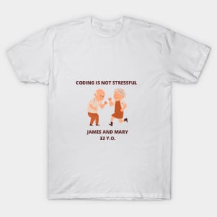 Developer Meme Gift For Software Developer Coding Is Not Stressful T-Shirt